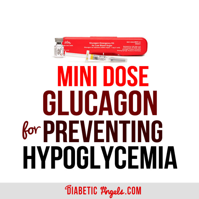 Mini Dose Glucagon for Preventing Hypoglycemia